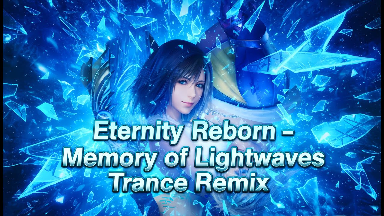 Final Fantasy X-2 - Memory of Lightwaves (Trance Remix)