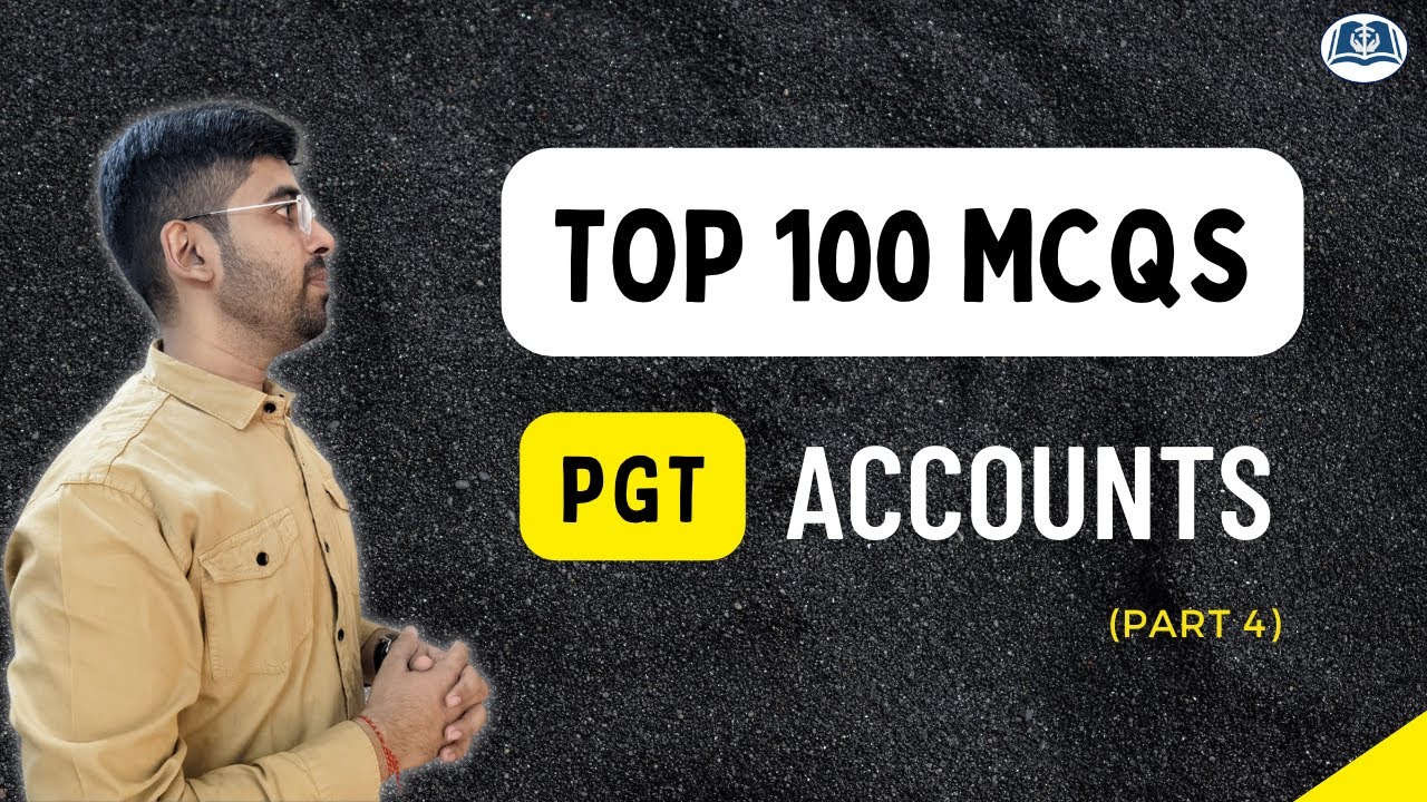 Top 100 MCQs on Accounting | PGT Commerce | Part IV | UP | NVS | KVS | DSSSB | HTET