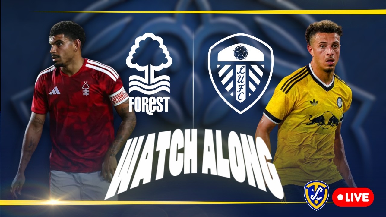Watch Along: Nottingham Forest V Leeds United EPL 26/27  Game Week 1