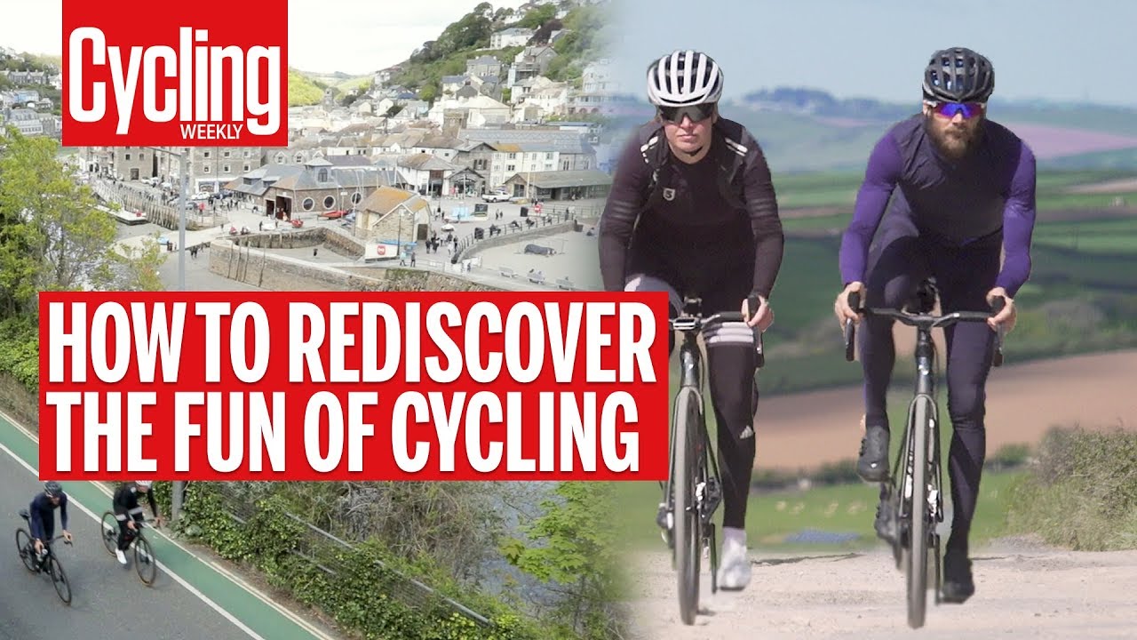 How to Rediscover the Fun of Cycling | Cycling Weekly