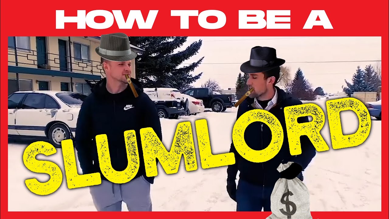 How to be a SLUMLORD | What NOT To Do