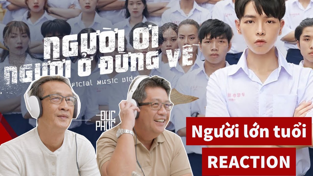 Người lớn tuổi xem NGƯỜI ƠI NGƯỜI Ở ĐỪNG VỀ | ĐỨC PHÚC x SUBOI | Ye's Coming Reaction