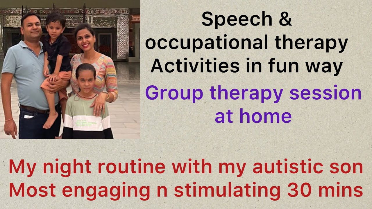 Best speech n occupational therapy activity/max stimulation n engaging 30 mins/family group therapy