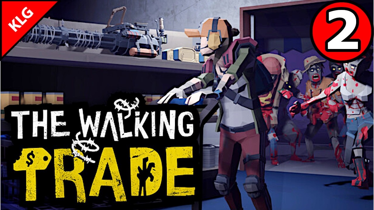 The Walking Trade ► ОПЯТЬ ЗОМБИ АТАКУЮТ МАГАЗИН