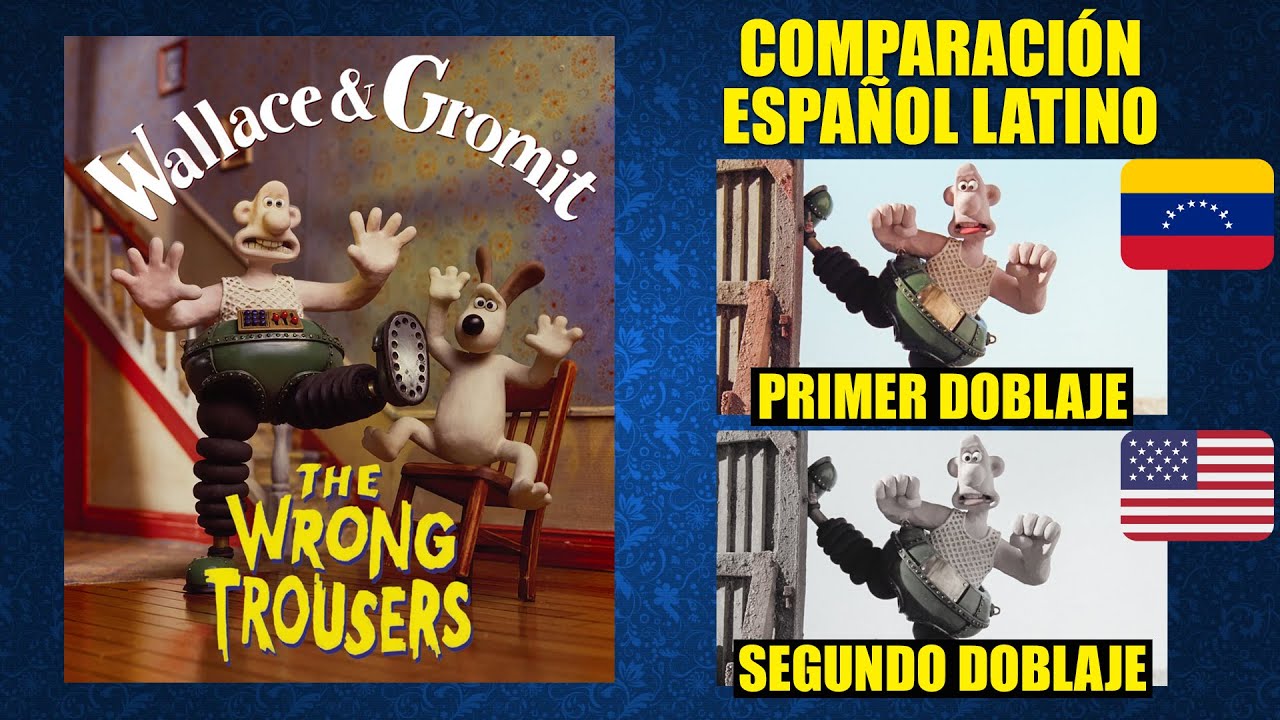Wallace y Gromit: Los Pantalones Equivocados [1989] Comparación del Doblaje Latino Original y Redobl