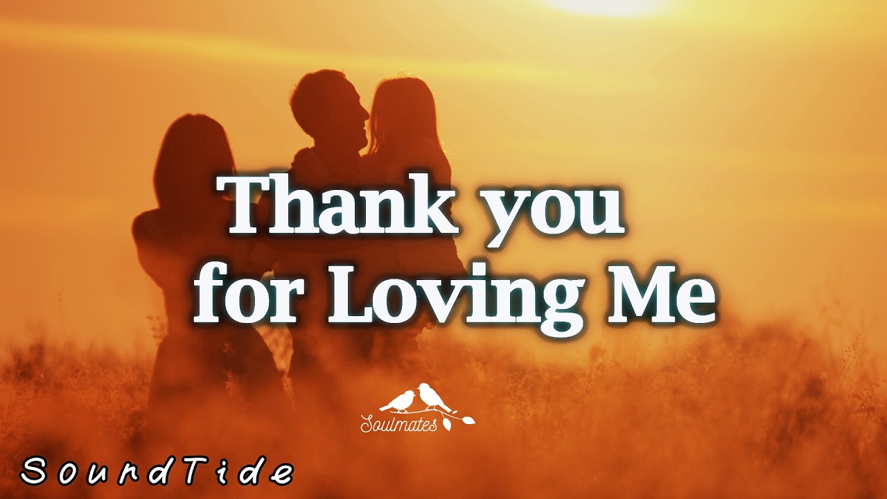 Thank You For Loving Me | 💛A Beautiful Emotional Love Song (Lyrics)