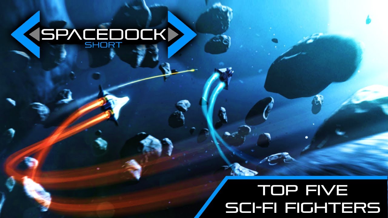 Top Five Sci-Fi Fighters - Spacedock Short