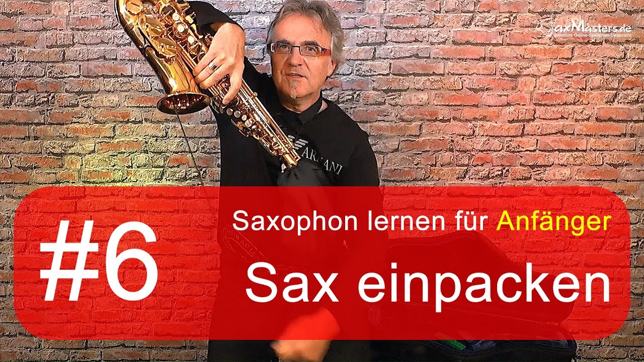Saxophon lernen f&uuml;r Anf&auml;nger - Saxophon richtig wegpacken