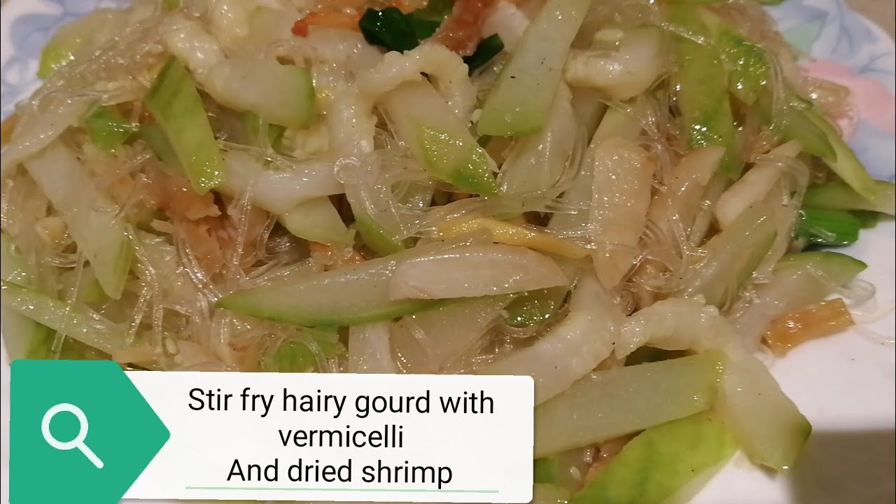 Stir fried hairy gourd with vermicelli and dried shrimp