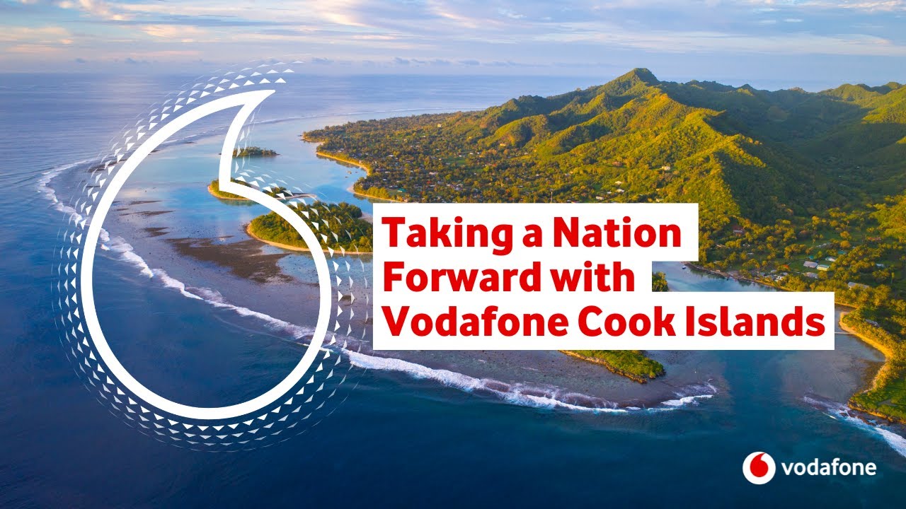 Vodafone Cook Islands  - Taking the Nation Forward