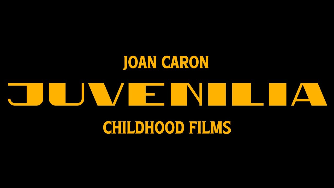 JUVENILIA: Childhood Films