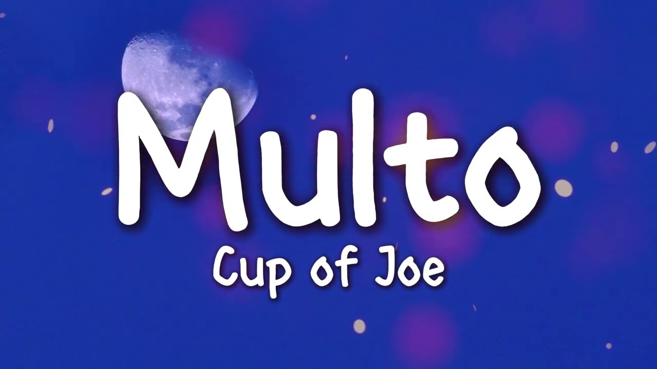Cup of Joe - Multo (Lyrics)