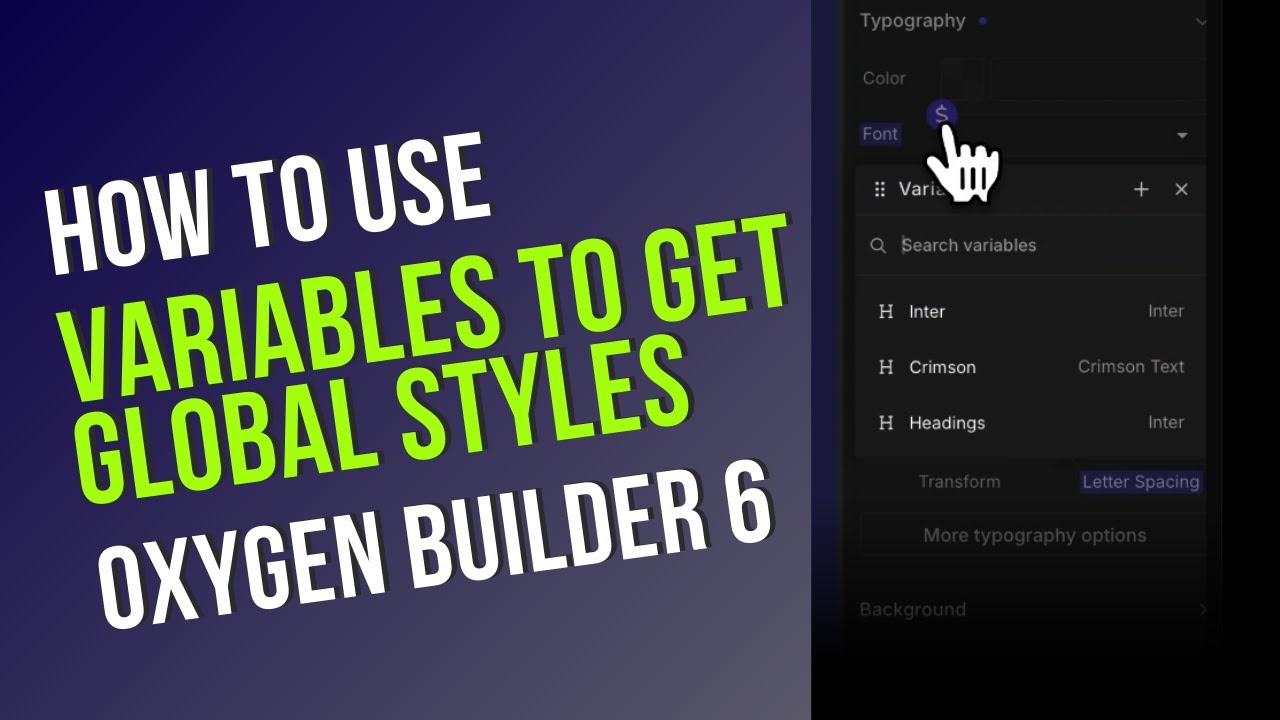 How to use Variables on Oxgen Builder 6 to get Global styles