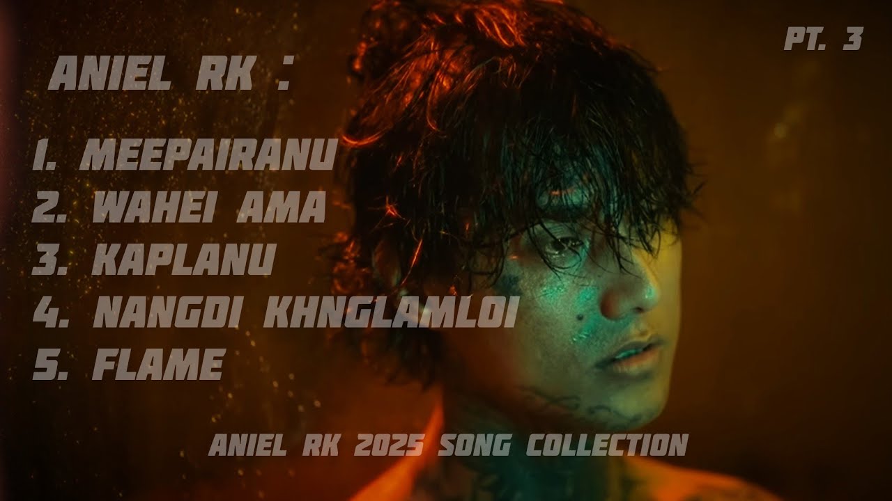 ANIEL RK SAD SONG COLLECTION | PT. 3 | 2025 | MANIPUR EMA LYRICS