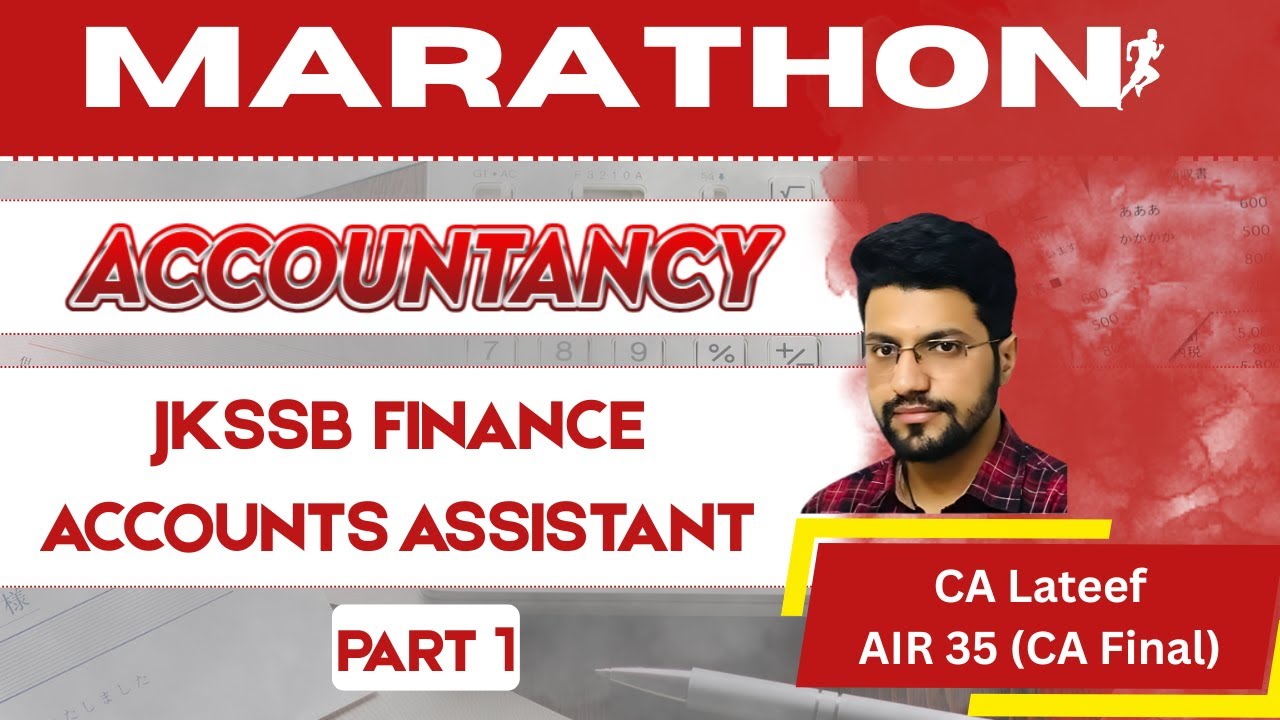 Marathon Session on Accountancy for JKSSB Finance Accounts Assistant Exam | Part 1 | by CA Lateef