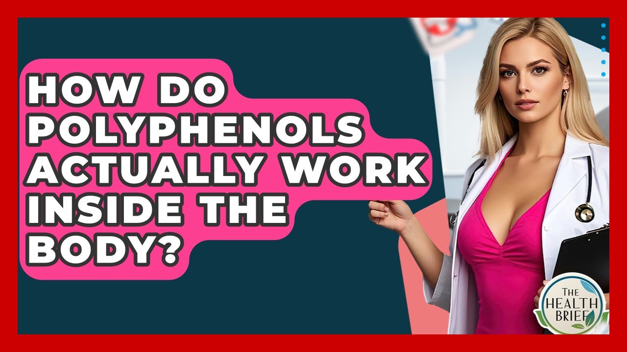 How Do Polyphenols Actually Work Inside The Body? - The Health Brief