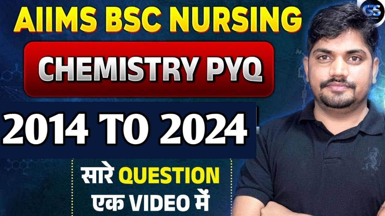 AIIMS BSC NURSING CHEMISTRY PYQ 2014 TO 2024 | AIIMS BSC NURSING PREVIOUS YEAR QUESTIONS PAPERS
