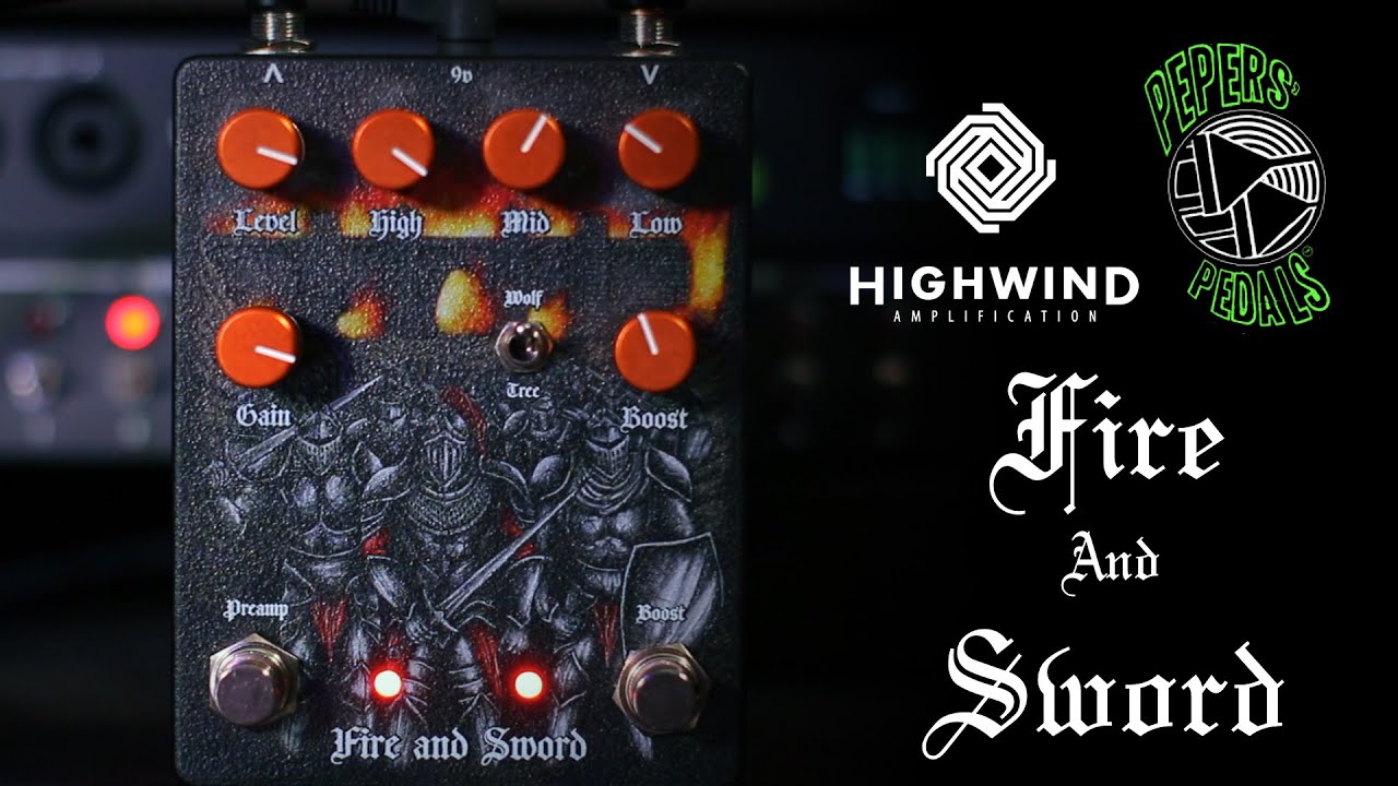 Fire And Sword Preamp | Pepers' Pedals & Highwind Amplification