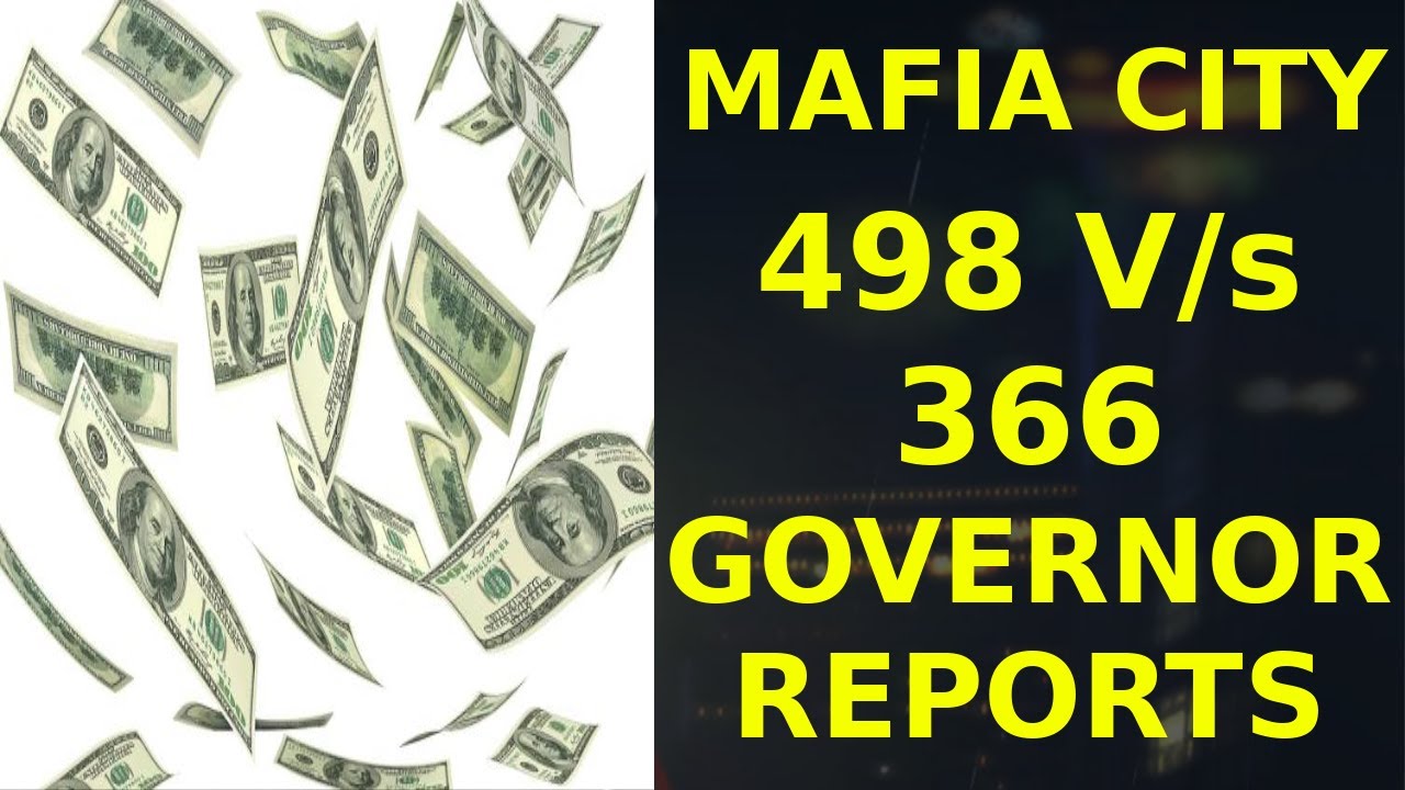 498 vs 366 Governor Reports - Mafia City