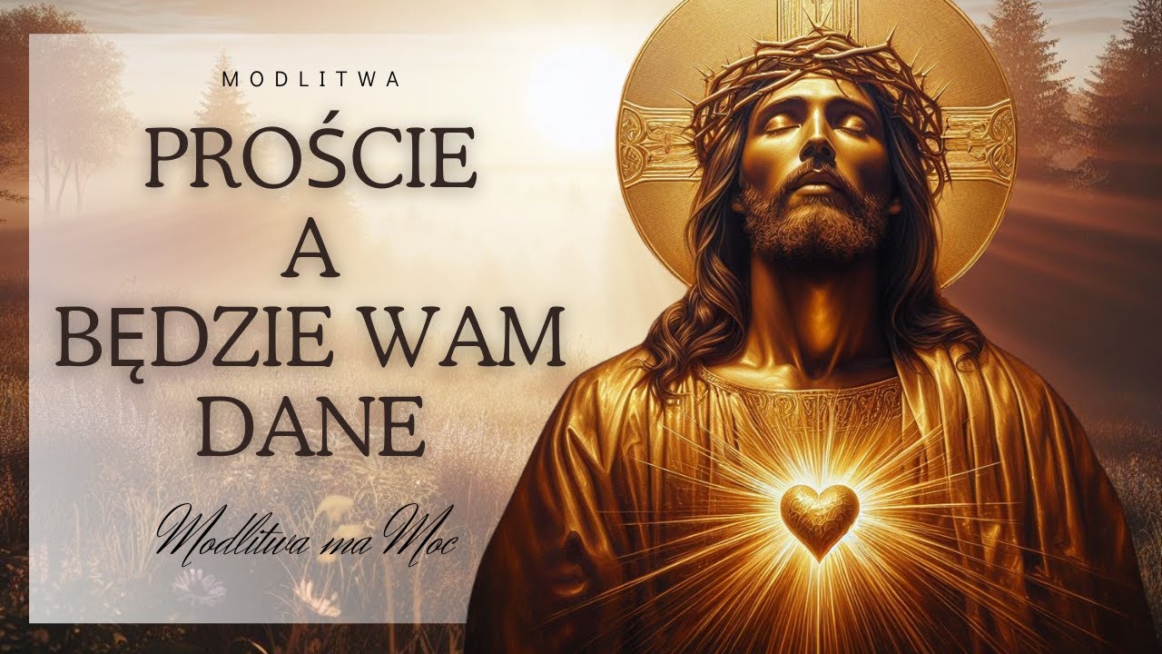 PROŚCIE, A BĘDZIE WAM DANE ❤️ PIĘKNA MODLITWA ❤️