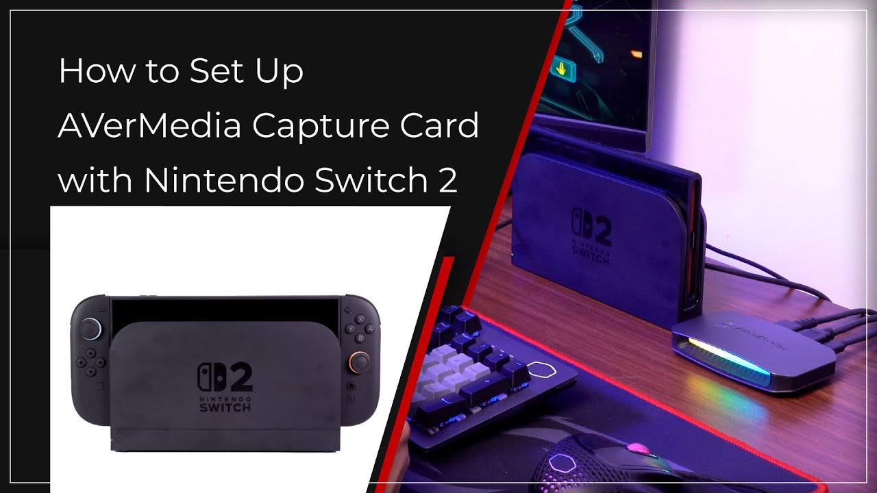 How to Set Up AVerMedia Capture Cards with Nintendo Switch 2