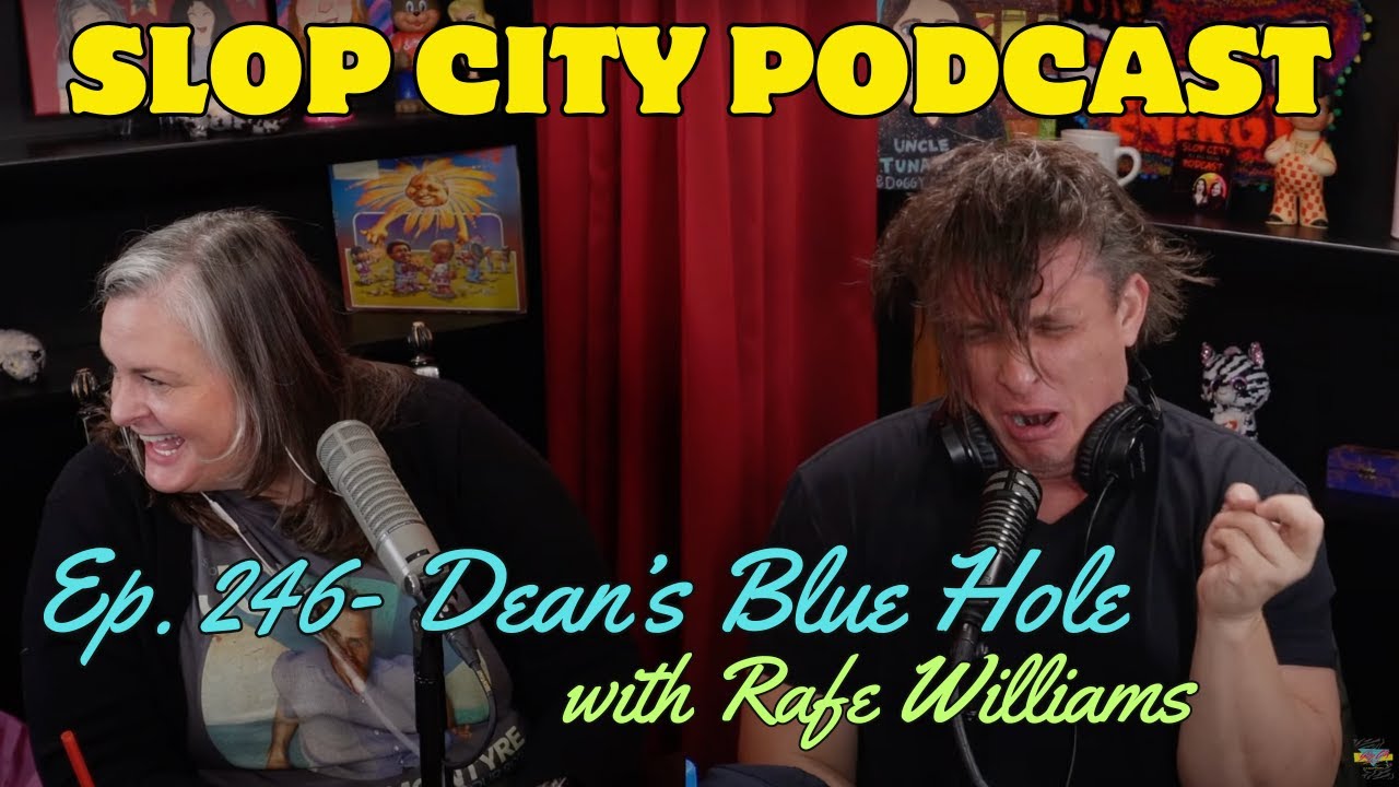 Deans Blue Hole w/ Rafe Williams | Slop City Podcast with Libbie Higgins & Tina Dybal | Ep. 246