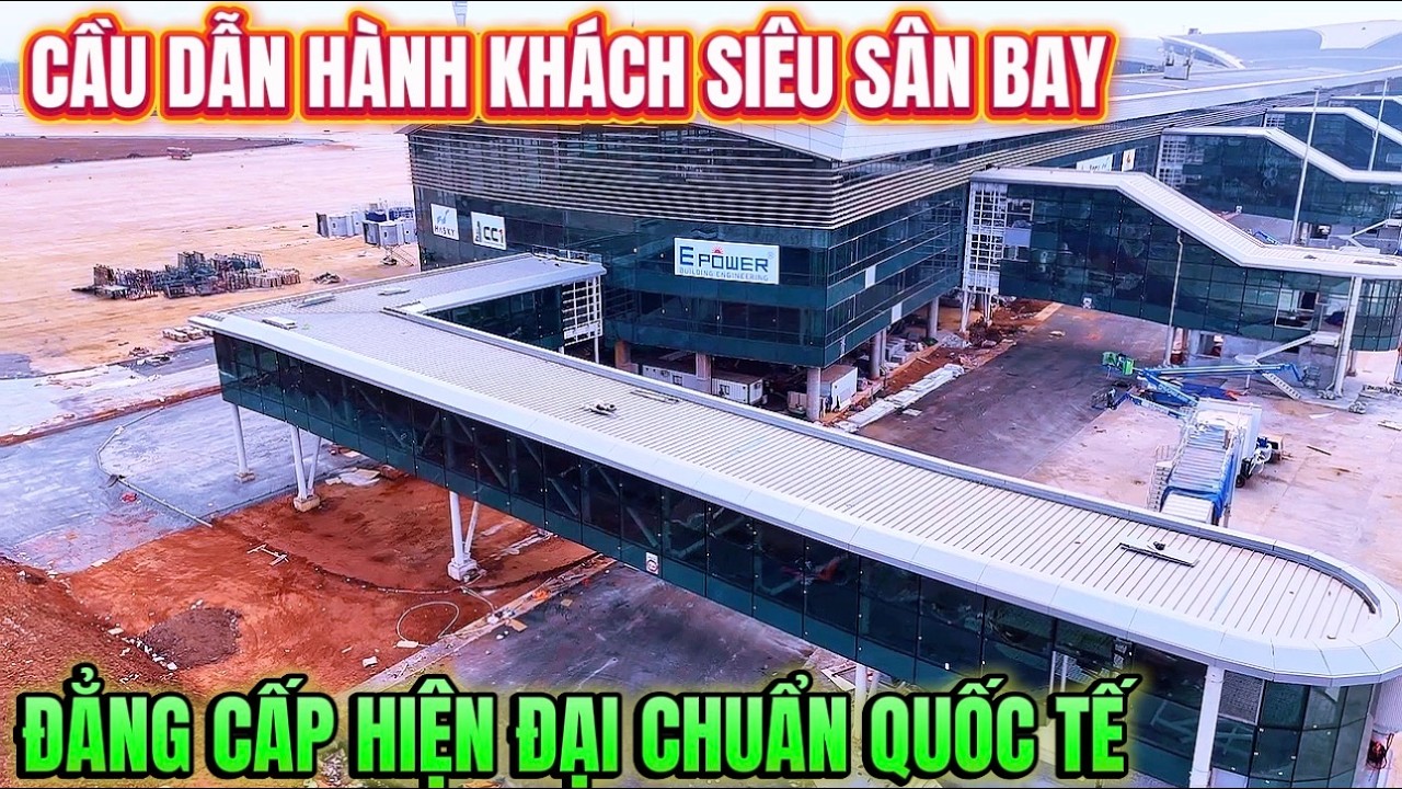 CẦU ỐNG LỒNG DẪN HÀNH KHÁCH SIÊU SÂN BAY LONG THÀNH ĐẲNG CẤP CHUẨN THẾ GIỚI.