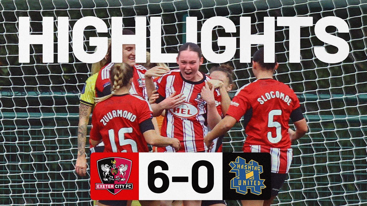 HIGHLIGHTS: Exeter City Women 6 Hashtag United 0 (21/9/25) FA WNL Southern Premier