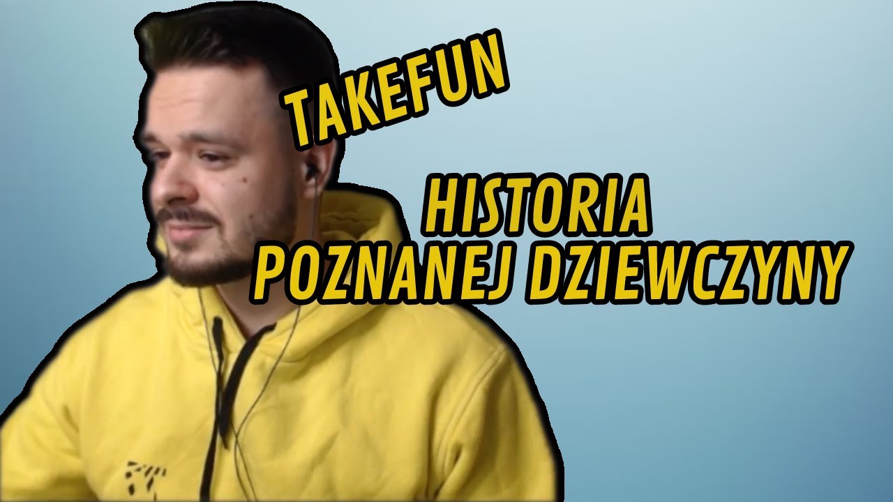 TAKEFUN - CIEKAWA HISTORIA POZNANEJ DZIEWCZYNY