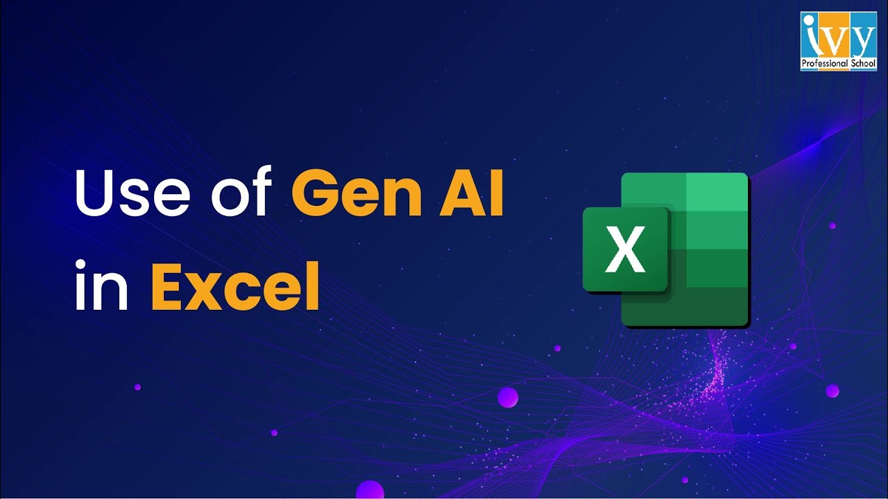 How to use GenAI in Excel | A complete guide by Eeshani Agrawal | Ivy Pro School