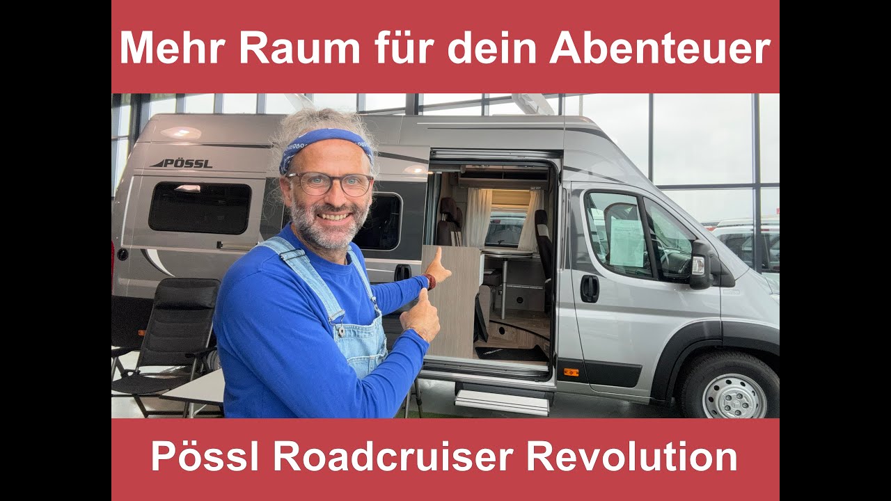 Das größte Pössl-Modell mit maximalem Platz - Roadcruiser Revolution - Der König der Kastenwagen