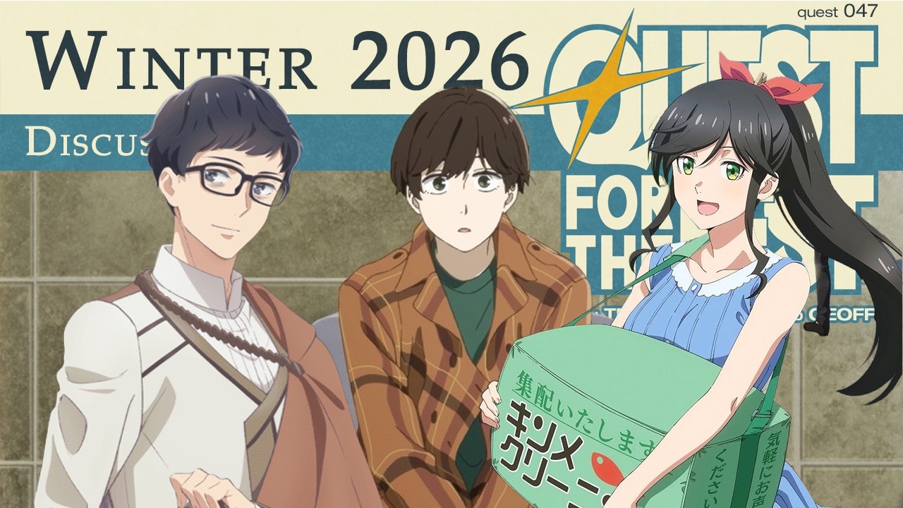 Winter 2026 Discussion | #winter2026anime | Quest 047
