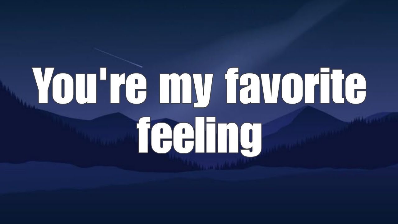 You're My Favorite Feeling (Lyrics) | Soft Romantic Love Song