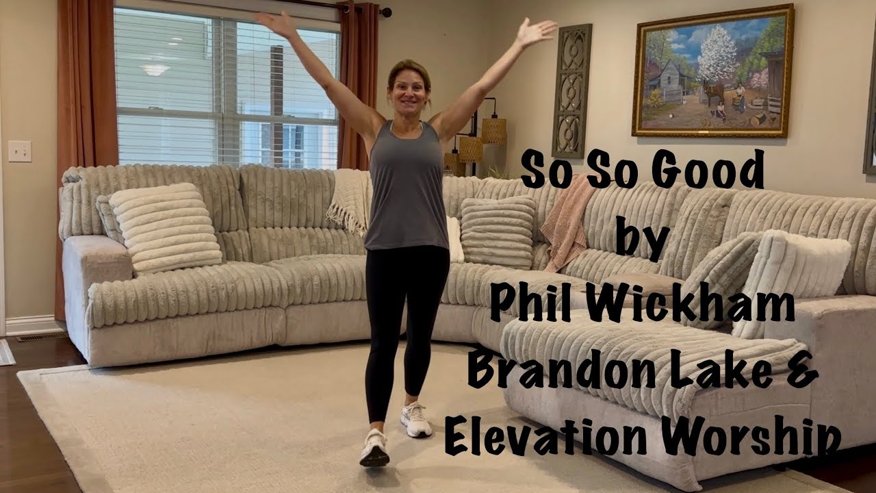 So So Good (Live) by Phil Wickham, Brandon Lake  & Elevation Worship Christian Dance Fitness Warmup!