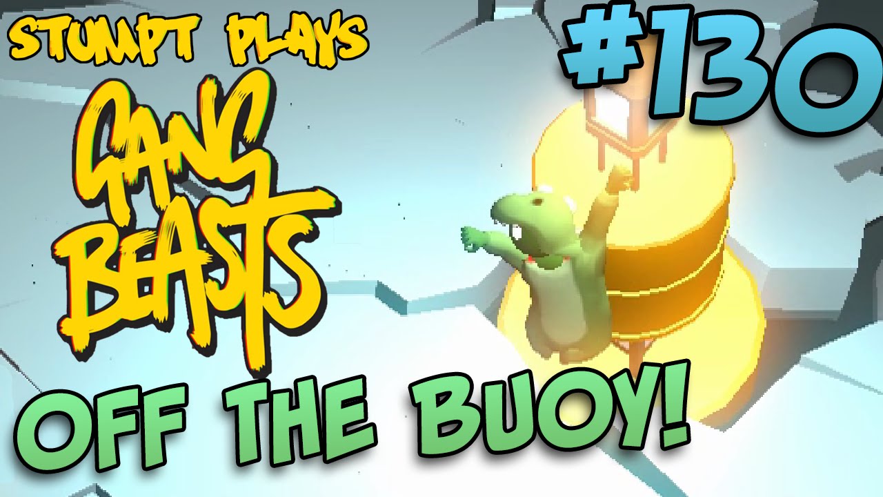 Gang Beasts - #130 - Off the Buoy!