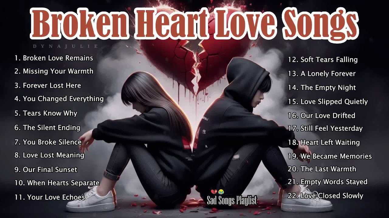 Heartbreak Compilation | Beautiful Sad Songs When You're Hurting