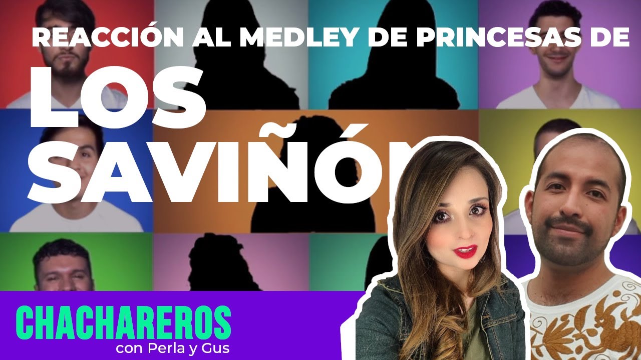 Reacción al Medley de Princesas Disney de Los Saviñón | Chachareros
