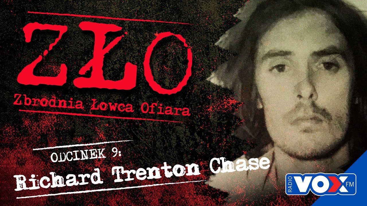 Richard Trenton Chase -  Wampir z Sacramento