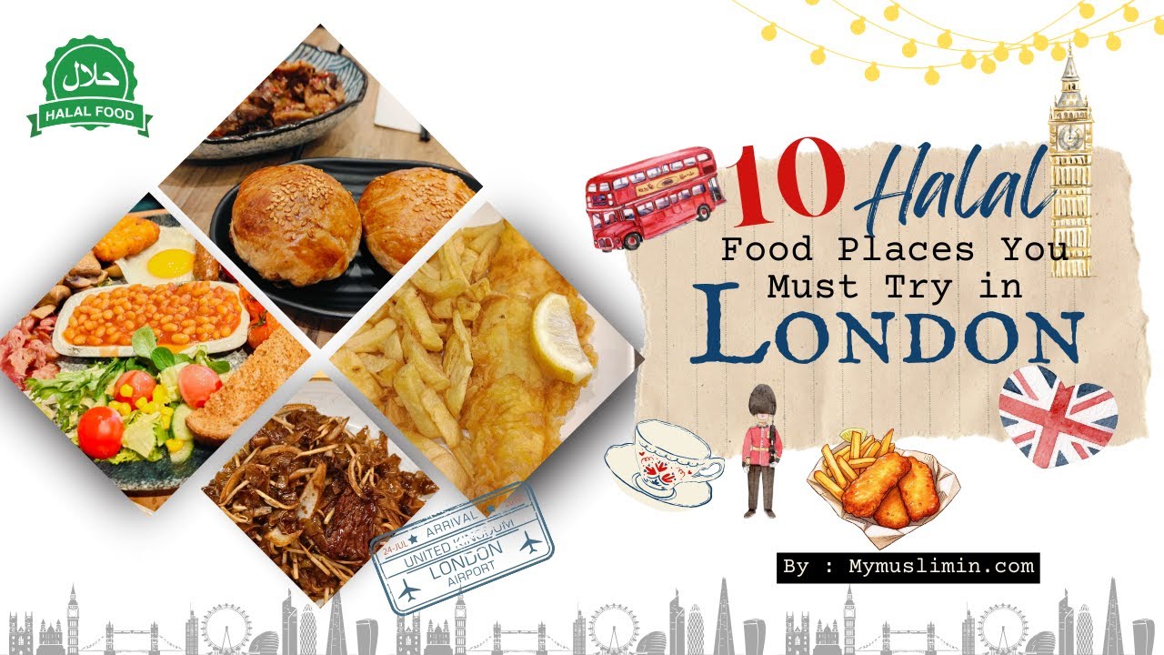 10 Halal Food Places You Must Try In London