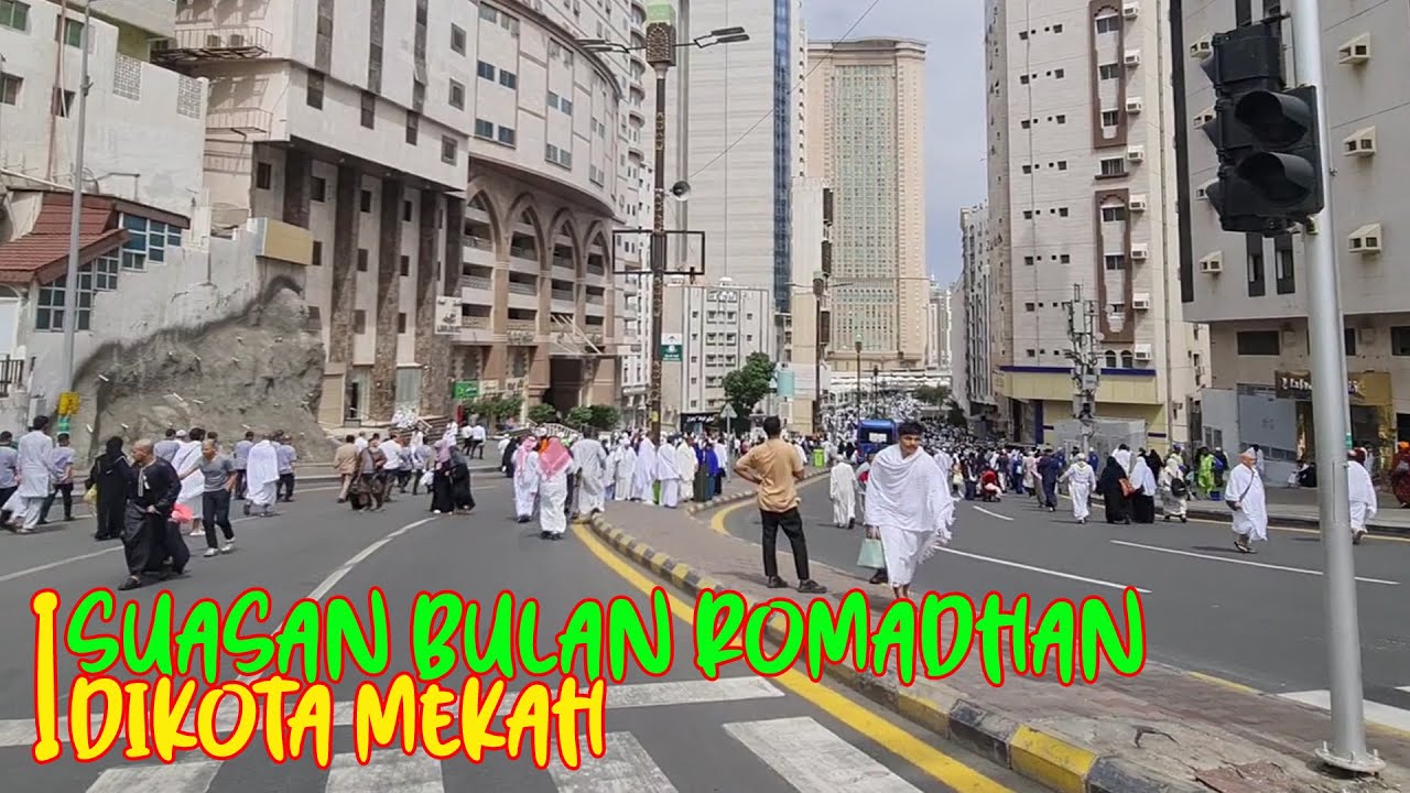 SUASANA KOTA MAKKAH DIBULAN RAMADHAN DIPERHOTELAN JAMAAH UMRAH