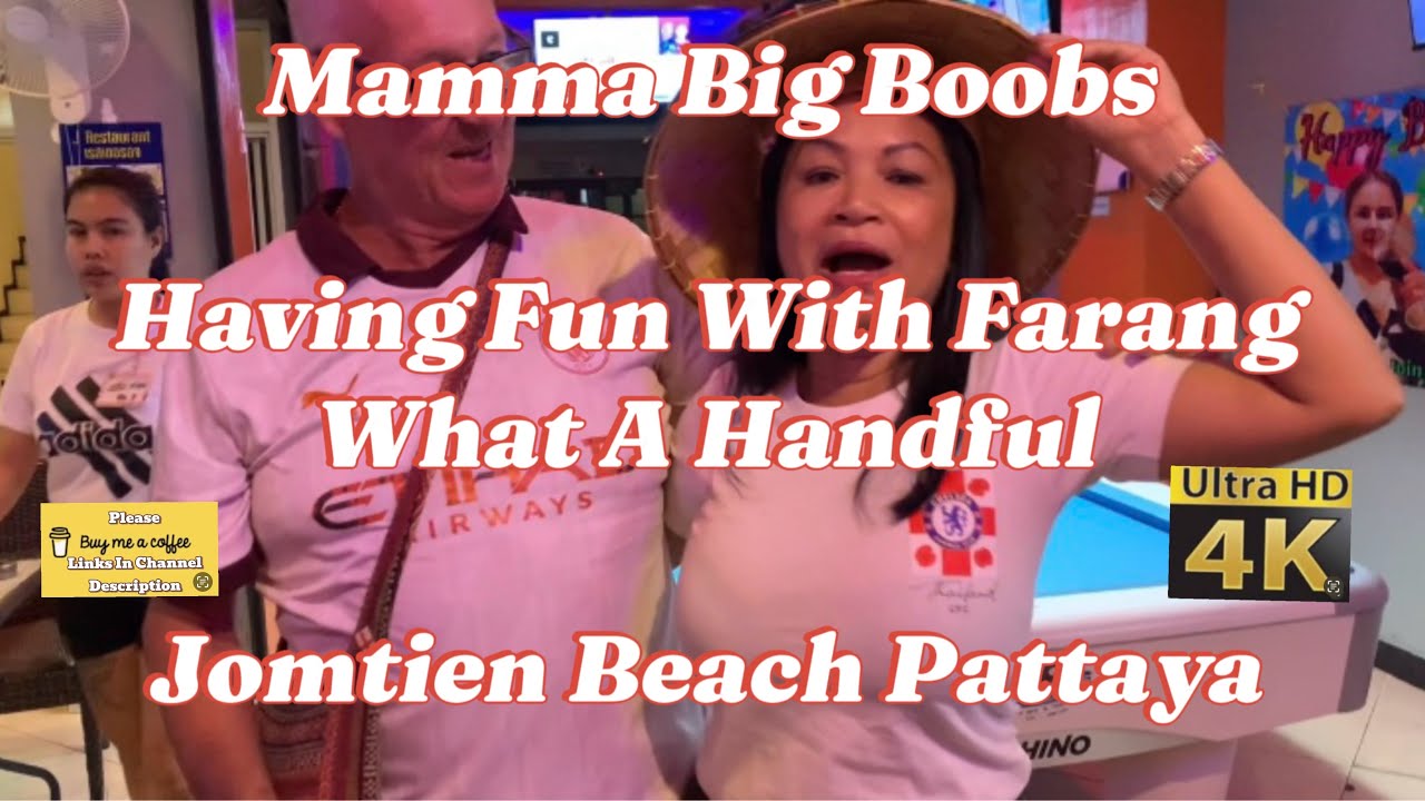 Top Night Out Jomtien Pattaya | Best Soi For Fun With Bar Girls,Lucky No 7,Meeting Mamma Big Boobs