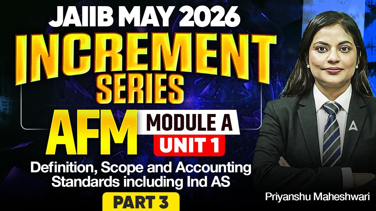 JAIIB May 2026 | AFM Module A Unit 1: Definition, Scope and Accounting Standards including Ind AS