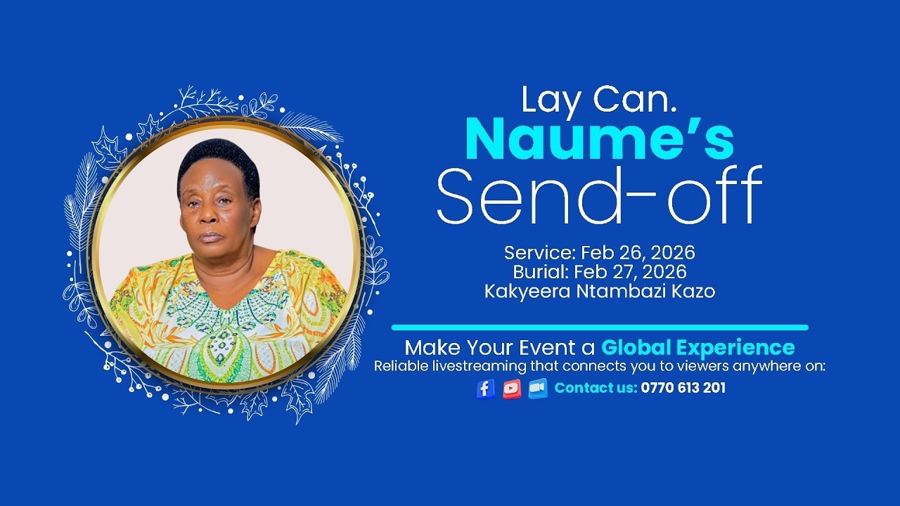 Lay Can. Naume’s Send-Off Service | Livestream from Kakyeera Ntambazi Kazo