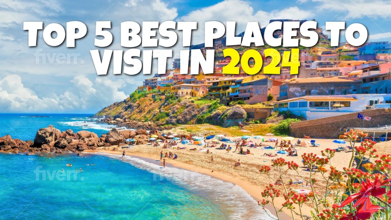 Top 5 Places To Visit In 2024!