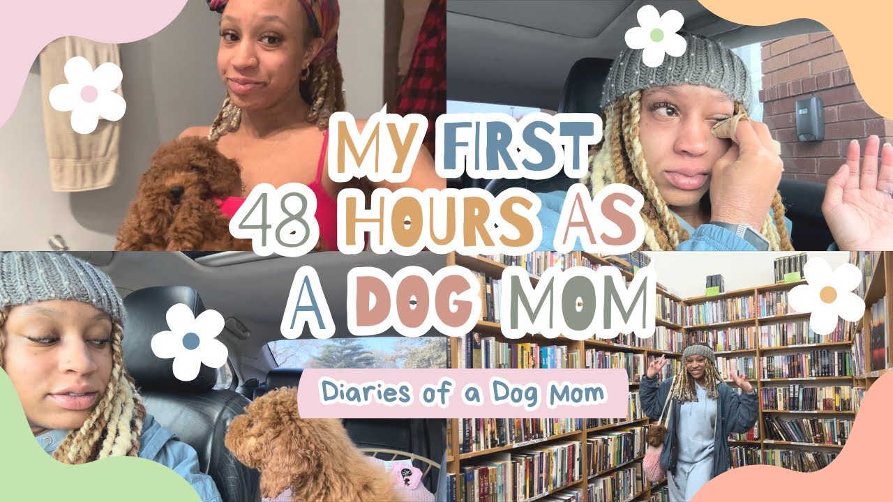 My First 48 Hours as a New Dog Mom | Real & Raw!