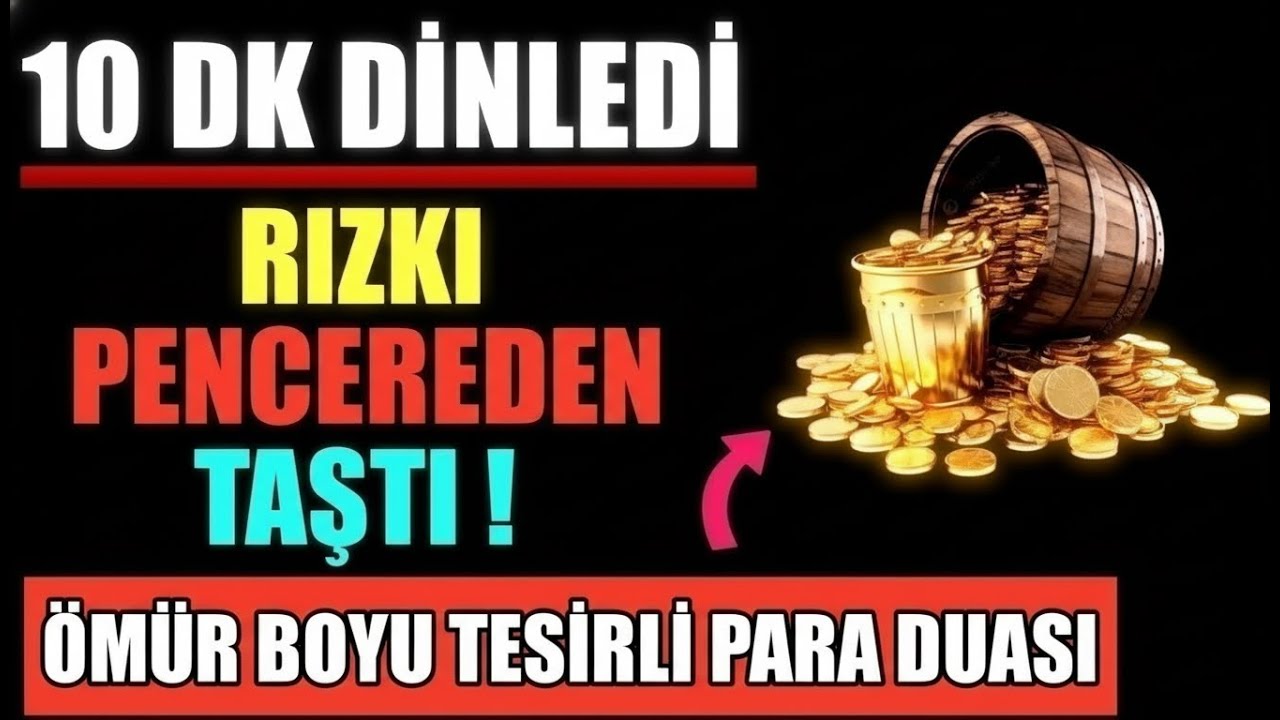 10 DK DİNLEDİ RIZKI PENCEREDEN TAŞTI ! ÖMÜR BOYU TESİRLİ PARA DUASI