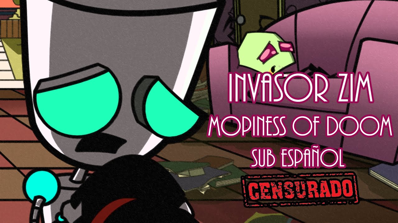 EPISODIO CENSURADO: Invasor Zim | Mopinnes of Doom |  Sub Español | ArturoToons