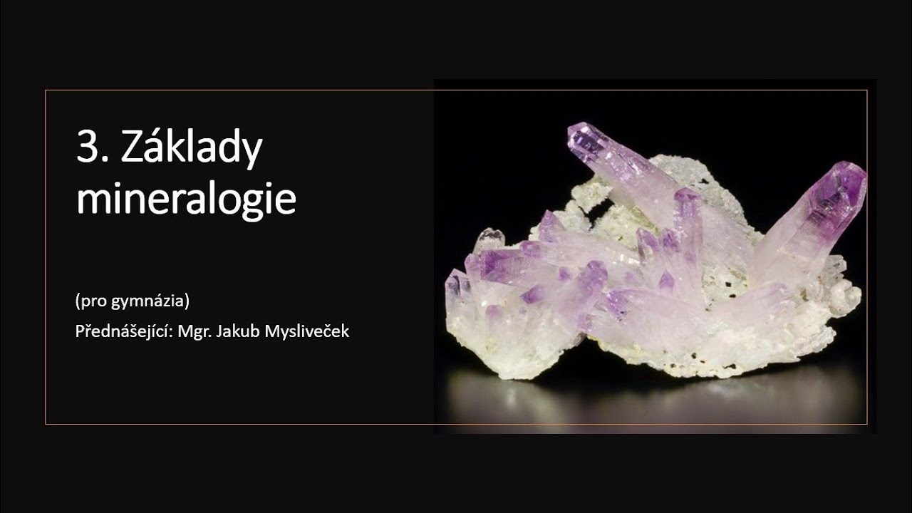 Upoutávka na přednáškové téma 3. Základy mineralogie