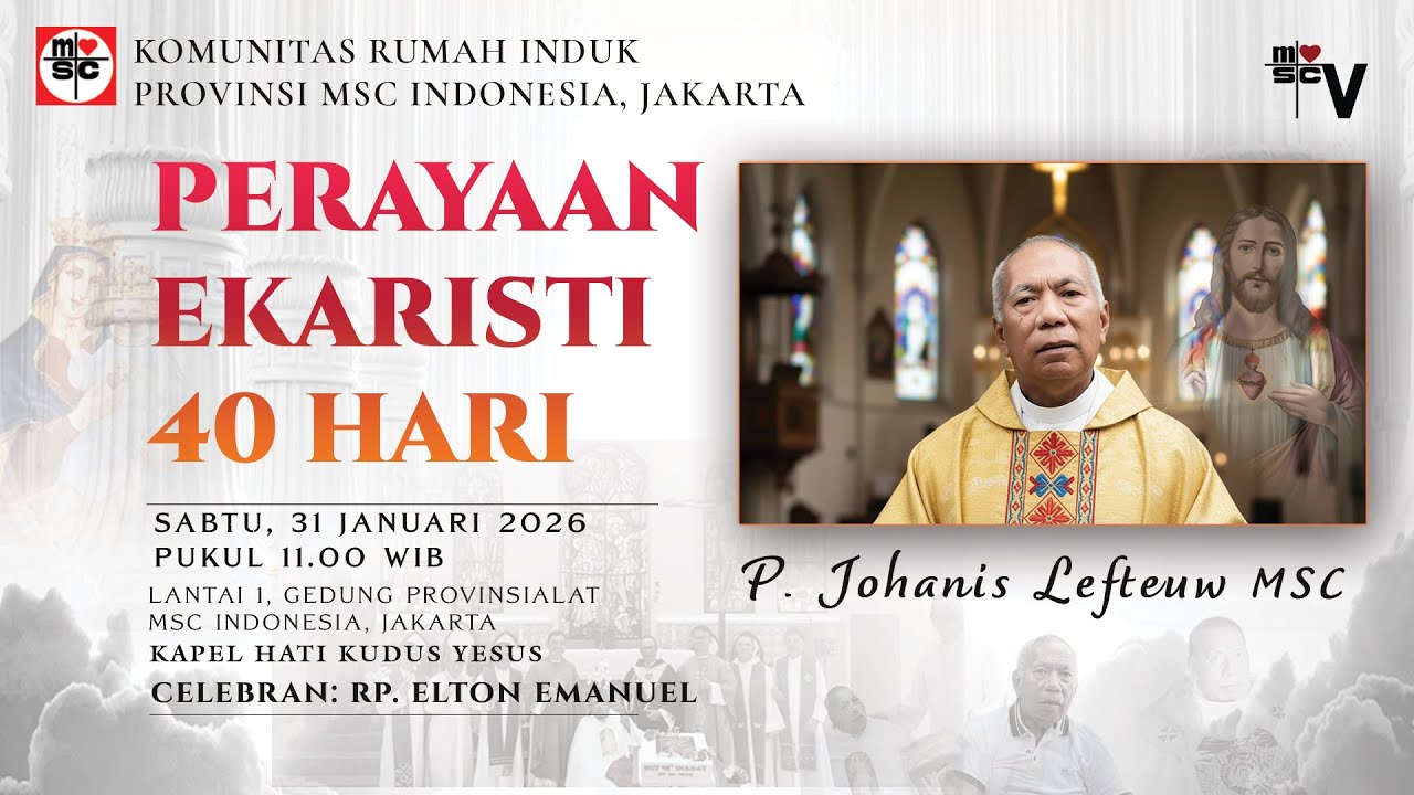 PERAYAAN EKARISTI 40 HARI WAFATNYA RP. JOHANIS LEFTEUW MSC | RUMAH INDUK MSC INDONESIA