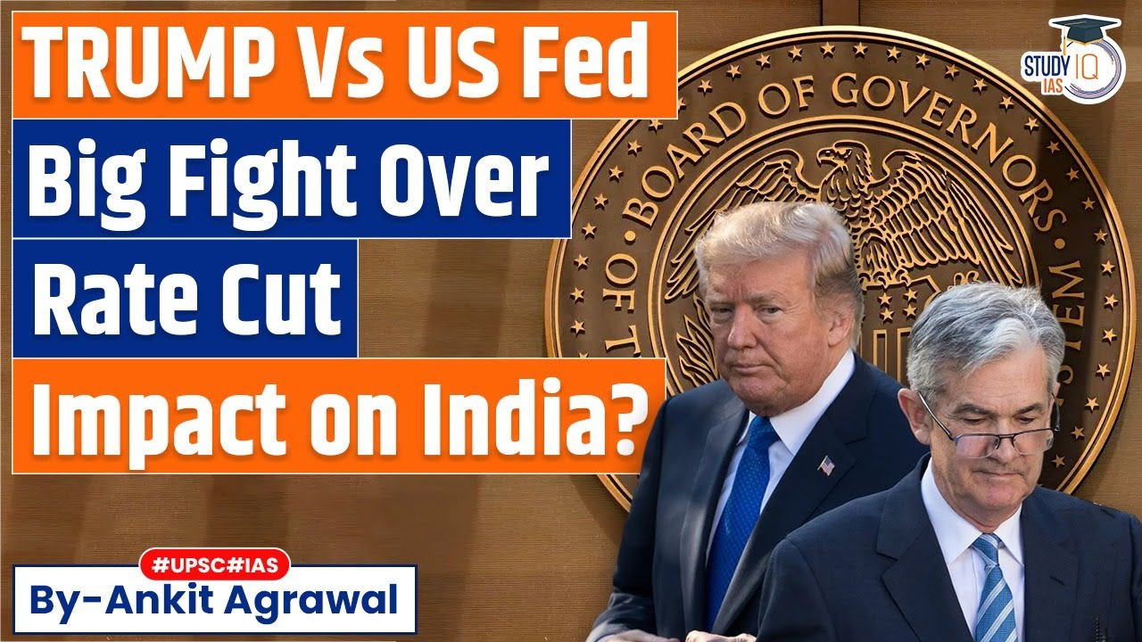 Trump vs Jerome Powell: Can US president fire the Fed chief? By Ankit Agrawal Study IQ
